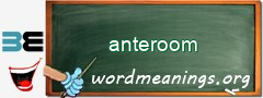 WordMeaning blackboard for anteroom